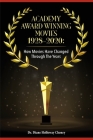 Academy Award Winning Movies 1928-2020: How Movies Have Changed Through the Years By Diane Holloway Cheney Cover Image