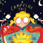 A Campfire Tail By Sarah Glenn Marsh, Ana Gómez (Illustrator) Cover Image