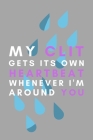 My Clit Gets Its Own Heartbeat Whenever I'm Around You: Lesbian Pride Gift Idea For LGBT Gay Bisexual Transgender By Bliss Full Cover Image