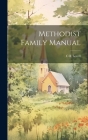 Methodist Family Manual By C. R. Lovell Cover Image