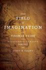 The Field of Imagination: Thomas Paine and Eighteenth-Century Poetry By Scott M. Cleary Cover Image