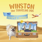 Winston the Traveling Dog goes to Egypt & Jordan By Cynthia Anne Finefrock Cover Image