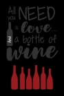 All You Need Is Love: A Wine Tasting Notebook For The Wine Connoisseur By Thoughtful Journals Cover Image