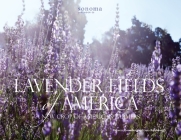 Lavender Fields of America: A New Crop of American Farmers By Rebecca Rosenberg, Gary Rosenberg Cover Image
