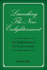 Launching The New Enlightenment: The Reaffirmation of the Social Contract By Michael Jaffey Cover Image