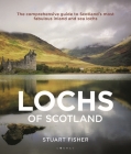 Lochs of Scotland: The comprehensive guide to Scotland's most fabulous inland and sea lochs Cover Image