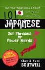 101 Japanese Set Phrases and Power Words: Give your vocabulary a boost By Yumi Boutwell, John Clay Boutwell Cover Image