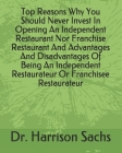 Top Reasons Why You Should Never Invest In Opening An Independent Restaurant Nor Franchise Restaurant And Advantages And Disadvantages Of Being An Ind Cover Image