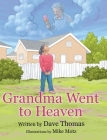 Grandma Went to Heaven By Dave Thomas Cover Image