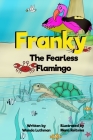 Franky the Fearless Flamingo By Wanda Luthman, Mara Reitsma (Illustrator) Cover Image