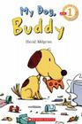 Scholastic Reader Level 2: My Dog, Buddy By David Milgrim Cover Image