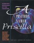 A Positron Named Priscilla: Scientific Discovery at the Frontier Cover Image