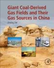 Giant Coal-Derived Gas Fields and Their Gas Sources in China By Jinxing Dai Cover Image