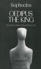 Oedipus the King: Sophocles (Greek Tragedy in New Translations) By Sophocles, Stephen Berg (Translator), Diskin Clay (Translator) Cover Image