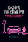 Dope Therapy: A Radical Guide to Owning Your Therapy Journey Cover Image