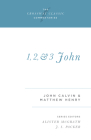1, 2, and 3 John: Volume 16 (Crossway Classic Commentaries #16) Cover Image