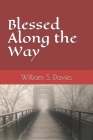 Blessed Along the Way By William S. Davies Cover Image