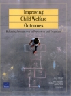 Improving Child Welfare Outcomes: Balancing Investments in Prevention and Treatment By Jeanne S. Ringel Cover Image