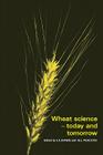 Wheat Science - Today and Tomorrow Cover Image
