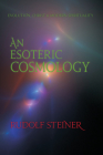 An Esoteric Cosmology: Evolution, Christ & Modern Spirituality (Cw 94) Cover Image
