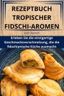 Rezeptbuch Tropischer Fidschi-Aromen Cover Image