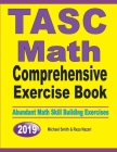 TASC Math Comprehensive Exercise Book: Abundant Math Skill Building Exercises Cover Image