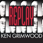 Replay Lib/E By Ken Grimwood, William Dufris (Read by) Cover Image