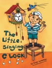 The Little Singing Clock By Sargis Saribekyan Cover Image