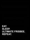 Eat Sleep Ultimate Frisbee Repeat: Appointment Book 2 Columns By Mirako Press Cover Image