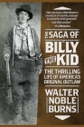 The Saga of Billy the Kid: The Thrilling Life of America's Original Outlaw Cover Image