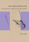 The Letters and the Law: Legal and Literary Culture in Late Imperial Russia (Studies in Russian Literature and Theory) Cover Image