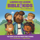 Laugh and Learn Bible for Kids: The Gospel in 52 Five-Minute Bible Stories Cover Image