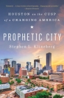 Prophetic City: Houston on the Cusp of a Changing America Cover Image