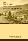 The Civilian Conservation Corps in Nevada: From Boys to Men (Shepperson Series in Nevada History) By Renée Corona Kolvet, Victoria Ford, Richard O. Davies (Foreword by) Cover Image