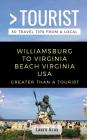 Greater Than a Tourist Williamsburg To Virginia Beach USA: 50 Travel Tips from a Local Cover Image