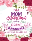 I'm A Mom Grandma And A Great Grandma Nothing Scares Me: Gift for Mom and Grandma, 100 Unique Mandalas Adult Coloring Book with Fun, Easy, and Relaxin By Coloring For You Cover Image