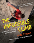 The Impossible Climb (Young Readers Adaptation): Alex Honnold, El Capitan, and a Climber's Life By Mark Synnott, Hampton Synnott Cover Image