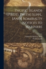 Pacific Islands (Pilot). [With] Suppl. [And] Admiralty Notices to Mariners Cover Image
