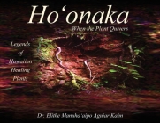 Ho'onaka: When the Plant Quivers - Legends of Hawaiian Healing Plants Cover Image