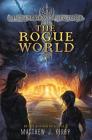 The Rogue World (Dark Gravity Sequence #3) By Matthew J. Kirby Cover Image