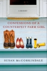 Confessions of a Counterfeit Farm Girl: A Memoir Cover Image