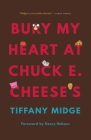 Bury My Heart at Chuck E. Cheese's By Tiffany Midge, Geary Hobson (Foreword by) Cover Image