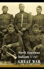North American Indians in the Great War (Studies in War, Society, and the Military) Cover Image