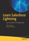 Learn Salesforce Lightning: The Visual Guide to the Lightning Ui By Felicia Duarte, Rachelle Hoffman Cover Image