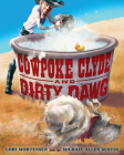 Cowpoke Clyde and Dirty Dawg By Lori Mortensen, Michael Allen Austin (Illustrator) Cover Image