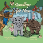 Goodbye for Now By Mark Olmsted, Marianne Hegg Cover Image