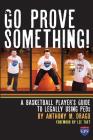 Go Prove Something!: A Basketball Player's Guide to Legally Using PEDs Cover Image