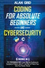 Coding for Absolute Beginners and Cybersecurity: 5 BOOKS IN 1 THE PROGRAMMING BIBLE: Learn Well the Fundamental Functions of Python, Java, C++ and How By Alan Grid Cover Image