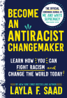 Become an Antiracist Changemaker: The official companion journal of Me and White Supremacy Young Readers' Edition By Layla Saad Cover Image