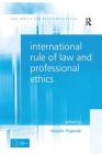 International Rule of Law and Professional Ethics. by Vesselin Popovski By Vesselin Popovski Cover Image